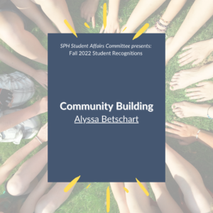 SPH student affairs committee presents Fall 2022 Student Community Building recognition