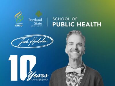 10 Years of Dedication with the OHSU-PSU School of Public Health - Josh Hodsden, the Recruitment and Admissions Manager
