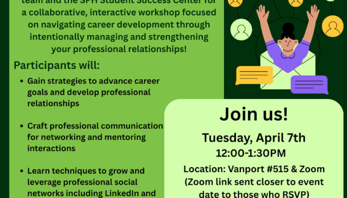 Growing Your Public Health Network Event for SPH Graduate students, April 7th from 12 - 1:30pm in Vanport 515 building and via Zoom