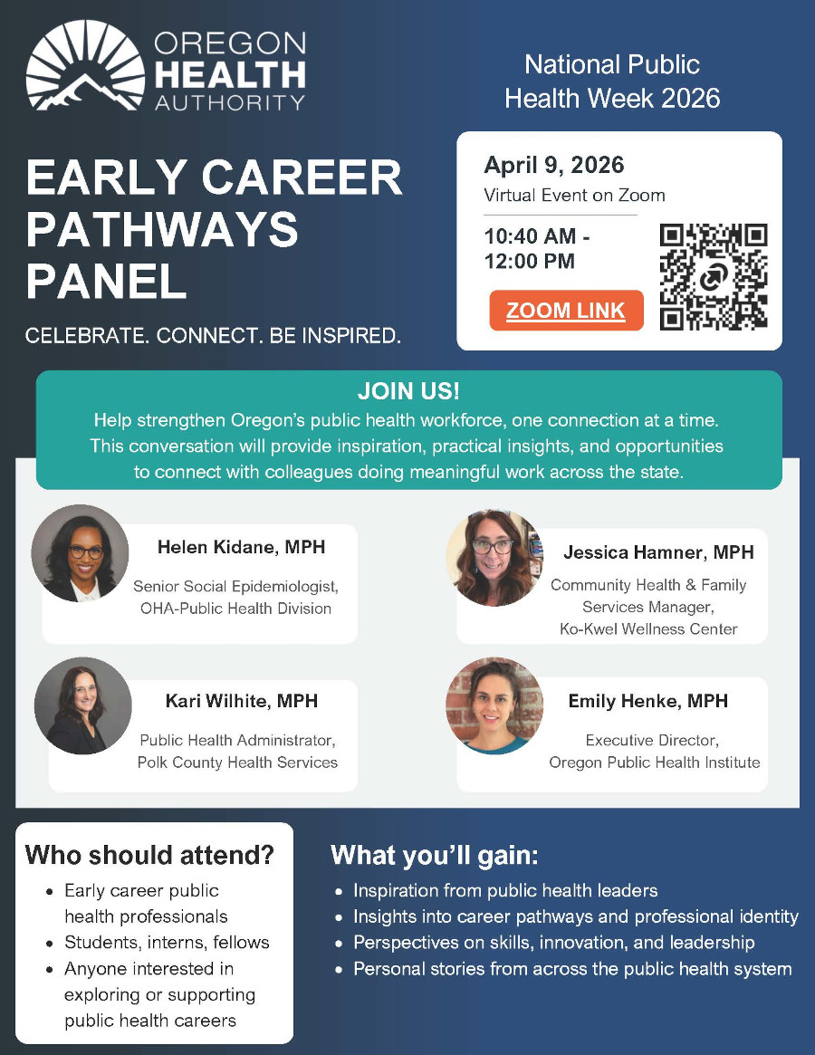 Join the Oregon Health Authority Early Career Pathways Panel during National Public Health Week 2026. April 9th from 10:40am - 12:00pm